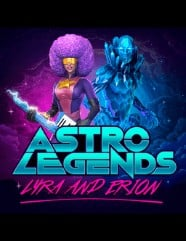 Astro Legends: Lyra and Erion